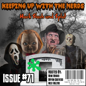 Slashers Resurrect While Eternals... Falls Flat? | Keeping up with The Nerds Issue #71