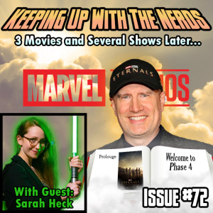 Eternals: The Elongated Prologue to Phase 4 Feat. Sarah Heck | Keeping up with The Nerds Issue #72