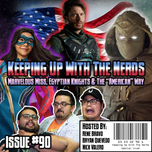 Marvel Goes Cosmic and Exotic | Keeping up with The Nerds Issue #90