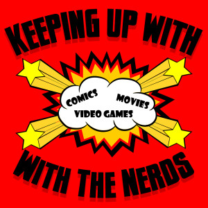 Keeping Up with the Nerds Variety Hour Issue 0: Comic Books in Times of Pandemic!