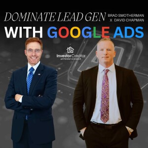 Dominate Lead Gen with Google Ads with David Chapman