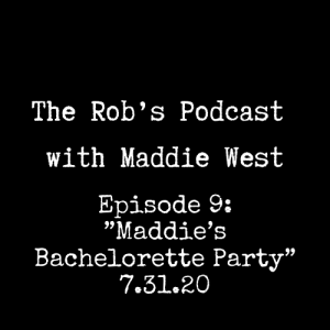 The Rob's Podcast With Maddie West - 8.5.2