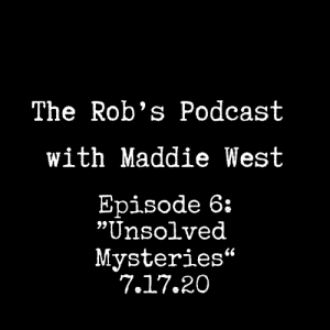 The Rob's Podcast With Maddie West - Episode 6