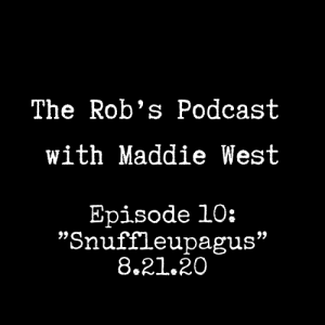 The Rob's Podcast With Maddie West - 8.21.20