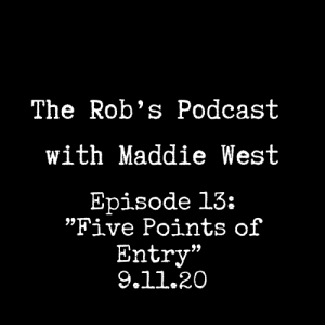 The Rob's Podcast With Maddie West - 9.11.20