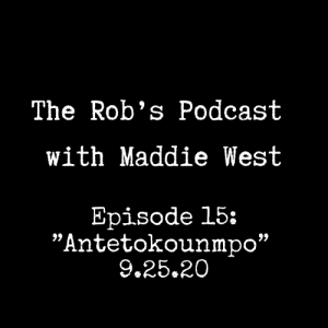 The Rob's Podcast With Maddie West - 9.25.20