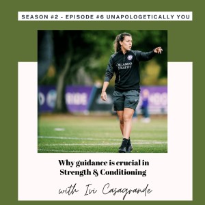 UY. Season 2. Episode 6: Why guidance is crucial in Strength & Conditioning w Ivi Casagrande