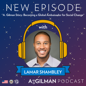 A. Gilman Story: Becoming a Global Ambassador for Social Change with Lamar Shambley