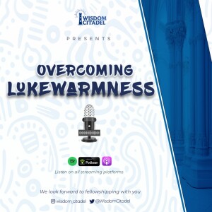 Overcoming Lukewarmness (3) - II