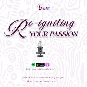 Re-igniting Your Passion (1) - II