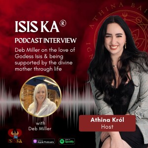 Isis Ka® Graduate Interview - Deb Miller on the love of Godess Isis & being supported by the divine mother through life