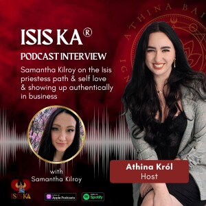 Isis Ka® Graduate Interview - Sammy Kilroy on the Isis priestess path & self love & showing up authentically in business