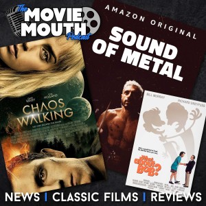 #23: Sound of Metal, Chaos Walking, What About Bob?