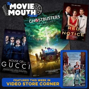 #33: Ghostbusters Afterlife, House of Gucci, Red Notice, Repo Man