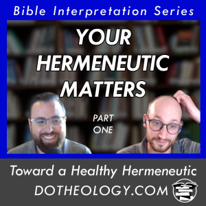 049: Toward a Healthy Hermeneutic