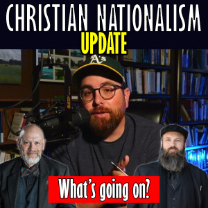 150: Christian Nationalism: Where Are We Now? (part one)
