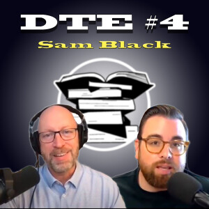 098: Sam Black (DTE #4)