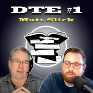 093: Matt Slick (DTE #1)