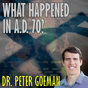 144: Defining "This Generation" in Matthew 24 with Dr. Peter Goeman