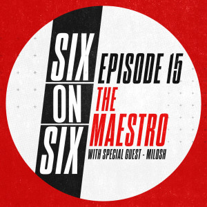 Episode 15 // The Maestro (with special guest Milosh)