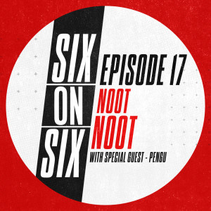 Episode 17 // Noot Noot (with special guest Pengu)