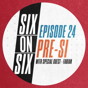 Episode 24 // Pre-SI (with special guest Fabian)
