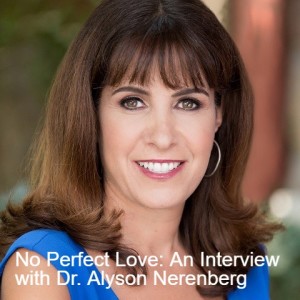 No Perfect Love: An Interview with Dr. Alyson Nerenberg