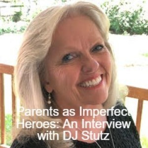 Parents as Imperfect Heroes: An Interview with DJ Stutz