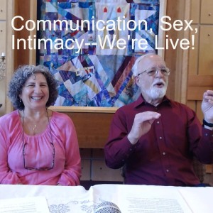 Communication, Sex, Intimacy--We're Live! Episode 43