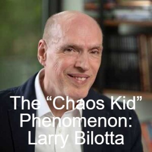 The “Chaos Kid” Phenomenon: An Interview with Larry Bilotta