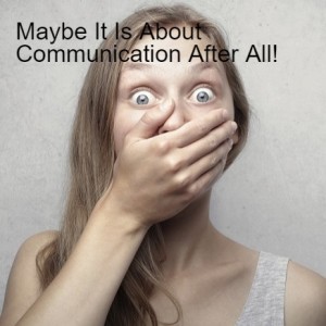 Maybe It Is About Communication After All! Episode 48