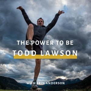 The Power To Be: Todd Lawson