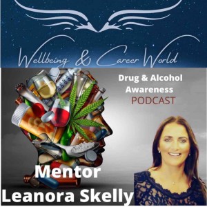 Leanora Skelly Mentor Drug and Alcohol Podcast