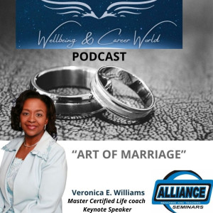 “The Art of Marriage” with Master certified Life Coach, Keynote Speaker, Certified Facilitator Veronica Williams