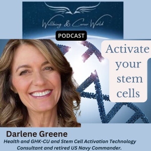 Activate your Stem cells with Health and GHK-CU and Stem Cell Activation Technology Consultant and retired US Navy Commander Darlene Greene