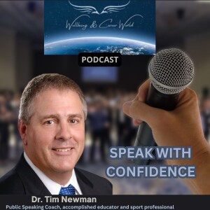 Speaking Boldly: Confidence Coaching with Public Speaking Coach Dr. Tim Newman