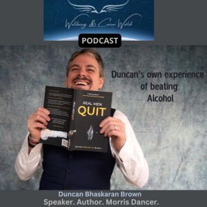 Duncan's own experience of beating Alcohol with Speaker. Author. Morris Dancer Duncan Bhaskaran Brown