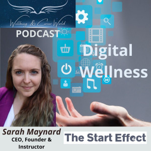 Digital Wellness with CEO, Founder and Instructor Sarah Maynard