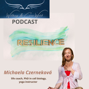Resilience with life coach, PhD in cell biology and yoga instructor Michaela Czernekova