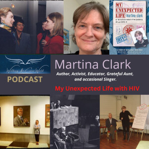My Unexpected Life with HIV from Author, Activist, Educator, Grateful Aunt, and occasional Singer Martina Clark