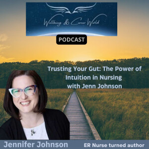 Trusting Your Gut: The Power of Intuition in Nursing with Jenn Johnson