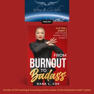 Positioned to Lead: Thriving Without Burnout with Dana l. Cox from FIX Coaching & consulting