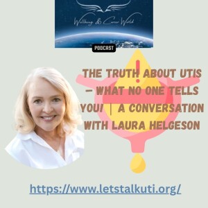 The Truth About UTIs – What No One Tells You! | A Conversation with Laura Helgeson