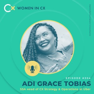 Episode #304 Clare Muscutt talks with Adi Tobias about carving out her own role, CX in platform-based businesses, and neurodivergence as CX superpower!