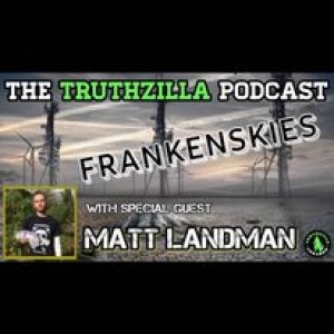 Truthzilla Podcast #060 - Matt Landman - Frankenskies