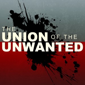 Union of the Unwanted #020 - Save the Children - Craig 