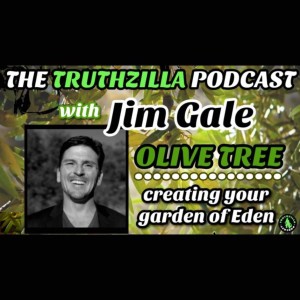 Truthzilla #104 -Jim Gale - Create Your Own Garden of Eden