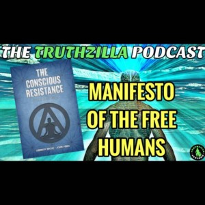 Truthzilla Livestream - Manifesto of the Free Humans