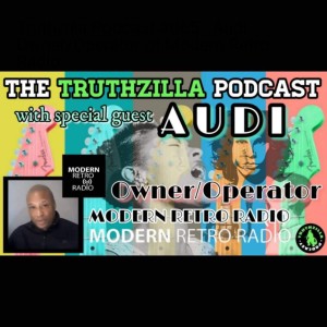 Truthzilla Podcast #065 - Audi - Owner/Operator of Modern Retro Radio