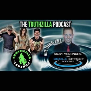 Truthzilla #008 - Ricky Varandas from The Ripple Effect Podcast